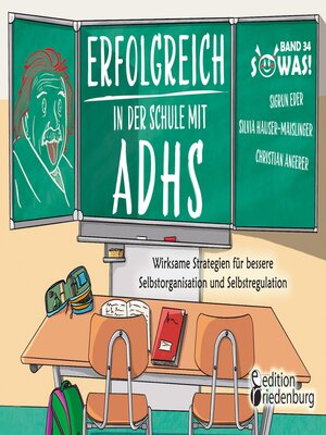 cover image of Erfolgreich in der Schule mit ADHS--Wirksame Strategien für bessere Selbstorganisation und Selbstregulation